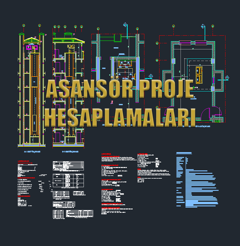 Asansör Proje Hesaplamaları ve Çizim Detayları